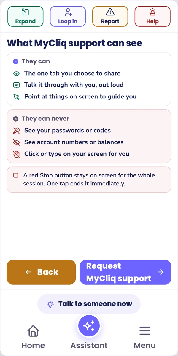 MyCliq side panel: What MyCliq support can see. They can see the one tab you share, talk it through and point. They can never see passwords or codes, see account numbers or balances, or click or type for you.